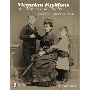 Victorian Fashions For Women and Children